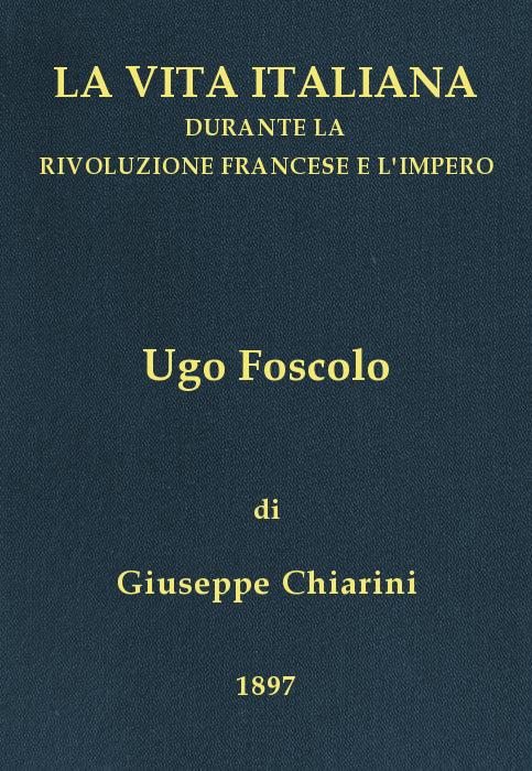 Ugo Foscolo (1778-1827) Fransız Devrimi ve Napolyon Döneminde İtalyan Hayatı kapak