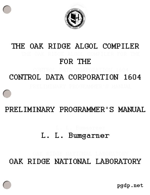 The Oak Ridge ALGOL Compiler for the Control Data Corporation 1604
Preliminary Programmer's Manual