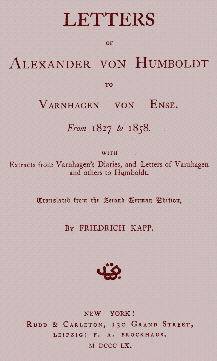 Alexander von Humboldt'un Varnhagen von Ense'ye Mektupları. 1827'den 1858'e. Varnhagen'ın günlüklerinden alıntılar, Varnhagen ve diğerlerinin Humboldt'a yazdığı mektuplarla birlikte. kapak